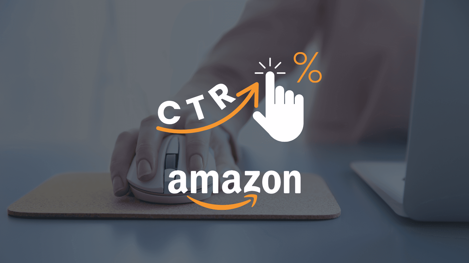 CTR na Amazone – ako ho merať a zlepšiť klikateľnosť ponúk?