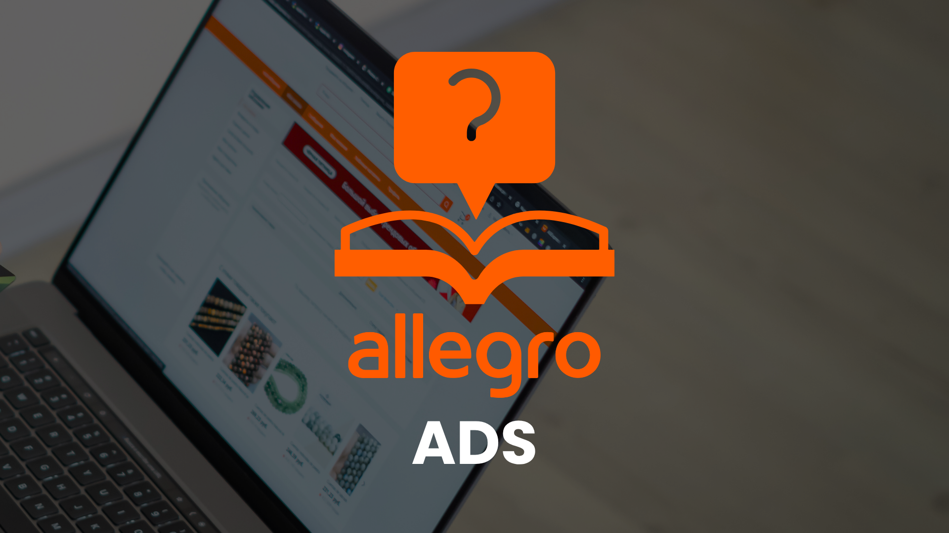 Ikona sprievodcu (otvorená kniha s otáznikom) a logo Allegro ADS na pozadí notebooku s otvorenou stránkou Allegro