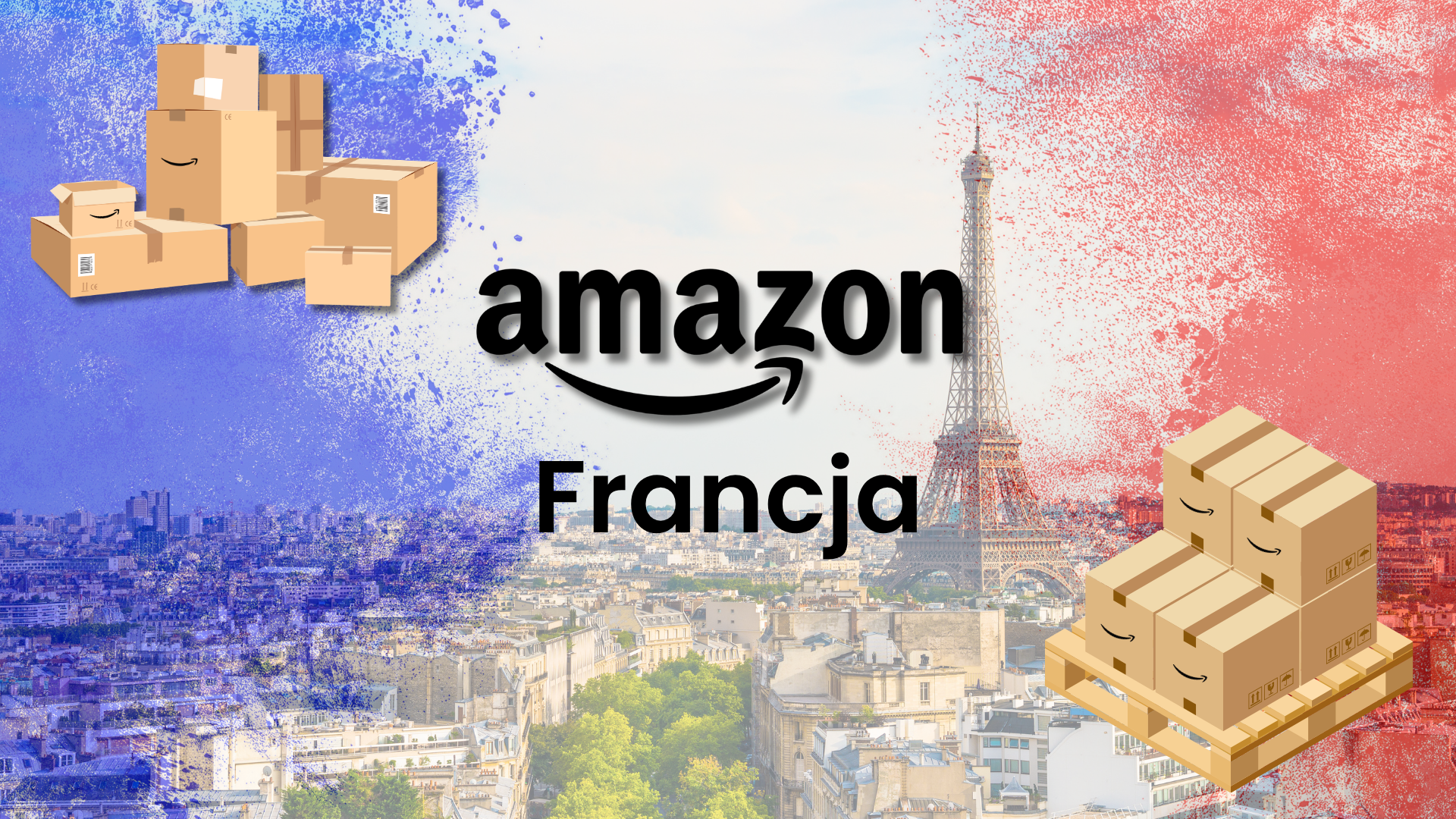 Logo Amazonu s poľským nápisom Francja, Eiffelova veža a panoráma Paríža vo farbách francúzskej vlajky a stohy škatúľ